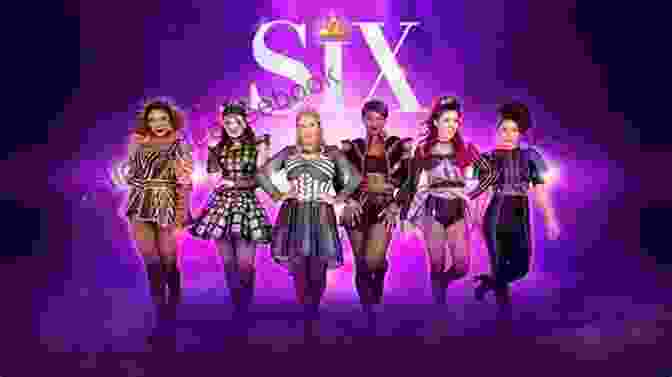 Six, A Musical That Reimagines The Six Wives Of Henry VIII As A Modern Day Pop Group Literally Anything Goes: 14 Great Oddball Musicals And What Makes Them Tick