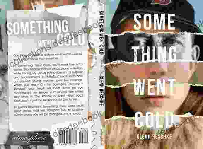 The Eerie And Captivating Cover Of Glenn Reschke's Novel, Something Went Cold Glenn Reschke