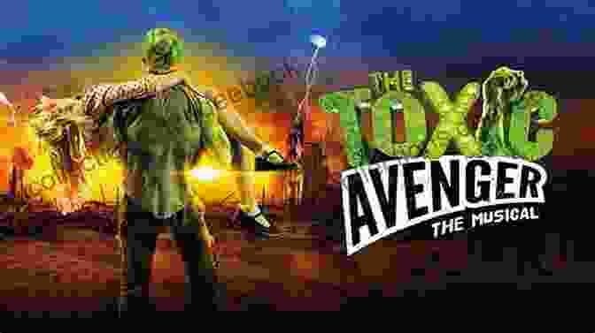 The Toxic Avenger, A Musical That Tells The Story Of A Superhero Created From Toxic Waste Literally Anything Goes: 14 Great Oddball Musicals And What Makes Them Tick