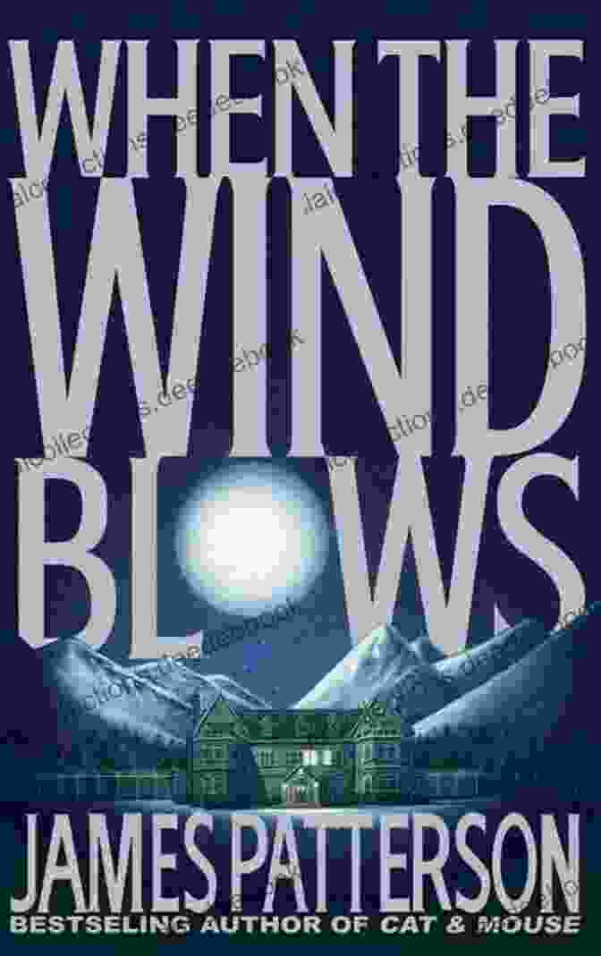 When The Wind Blows Book Cover, Featuring A Woman's Face Obscured By Shadows, Conveying A Sense Of Mystery And Suspense When The Wind Blows James Patterson