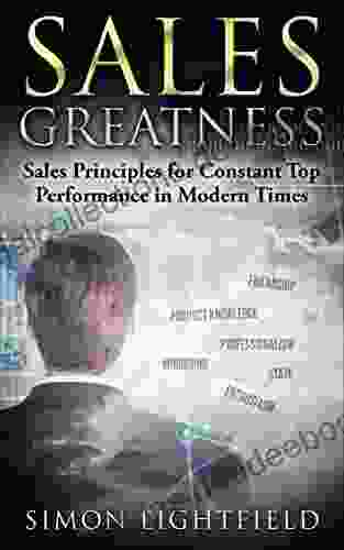 Sales Greatness: Sales Principles For Constant Top Performance In Modern Times (Sales Direct Selling B2B Sales Telemarketing 1)