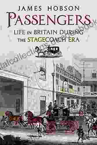 Passengers: Life In Britain During The Stagecoach Era