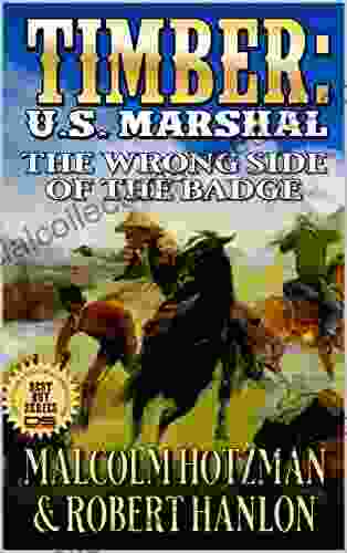 Timber: United States Marshal: The Wrong Side Of The Badge: A Western Adventure (Timber: United States Marshal Western 19)