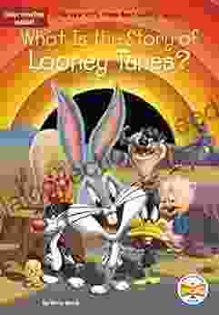 What Is The Story Of Looney Tunes? (What Is The Story Of?)