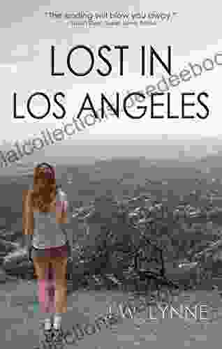 Lost In Los Angeles: An Emotional Love Story With An Ending That Will Stay With You Forever