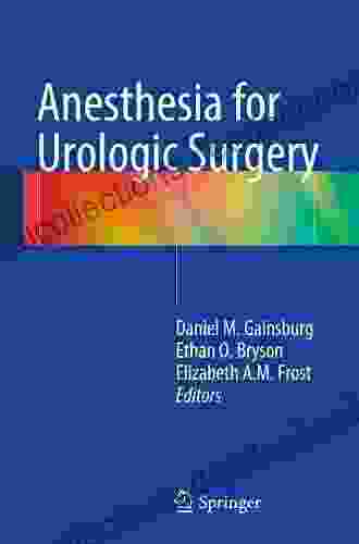 Anesthesia For Urologic Surgery Ethan O Bryson