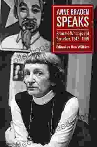 Anne Braden Speaks: Selected Writings And Speeches 1947 1999