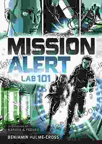 Lab 101 (Mission Alert) Benjamin Hulme Cross