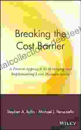 Breaking The Cost Barrier: A Proven Approach To Managing And Implementing Lean Manufacturing (National Association Of Manufacturers 6)