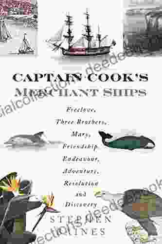 Captain Cook S Merchant Ships: Freelove Three Brothers Mary Friendship Endeavour Adventure Resolution And Discovery