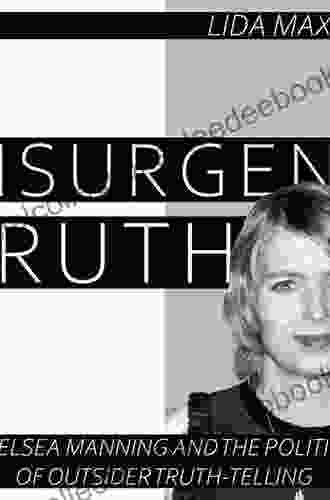 Insurgent Truth: Chelsea Manning And The Politics Of Outsider Truth Telling
