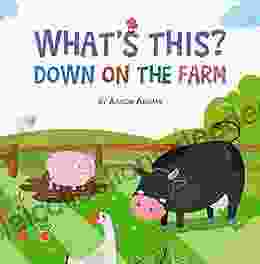 Down On The Farm: Children S About Farm Ranch Life Early Learning (What S This?)