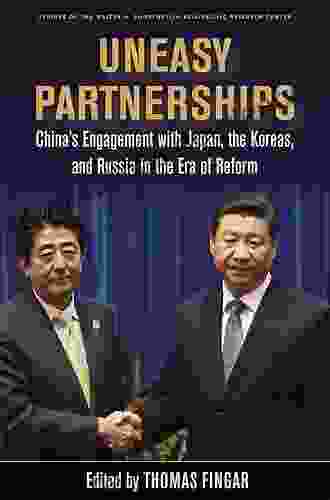 Uneasy Partnerships: China S Engagement With Japan The Koreas And Russia In The Era Of Reform (Studies Of The Walter H Shorenstein Asia Pacific Research Center)