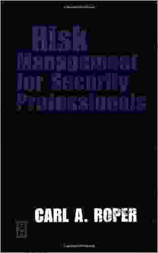 Risk Management For Security Professionals