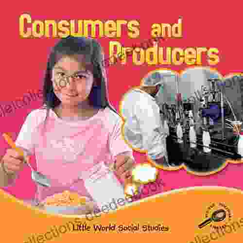 Consumers And Producers (Little World Social Studies)