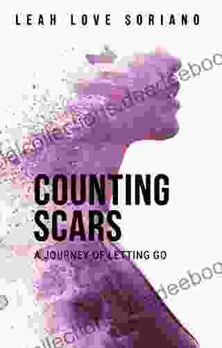 Counting Scars: A Journey Of Letting Go