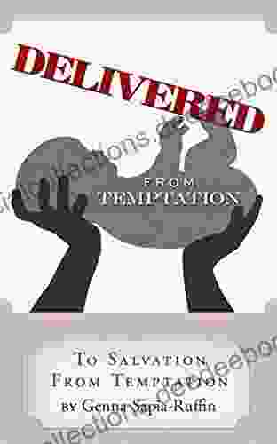 Delivered From Temptation: From Temptation To Salvation