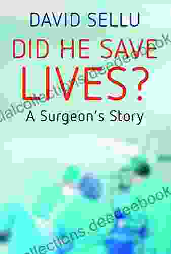 Did He Save Lives?: A Surgeon S Story