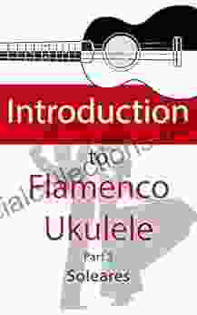 Introduction To Flamenco Ukulele (part 3): Learn To Play Soleares With New Techniques
