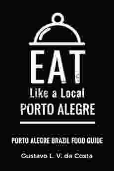 EAT LIKE A LOCAL PORTO ALEGRE BRAZIL: Porto Alegre Food Guide
