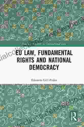 EU Law Fundamental Rights And National Democracy (Routledge Research In Constitutional Law)