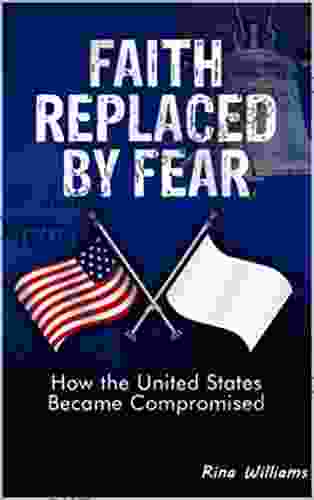 FAITH Replaced By Fear: How America Became Compromised