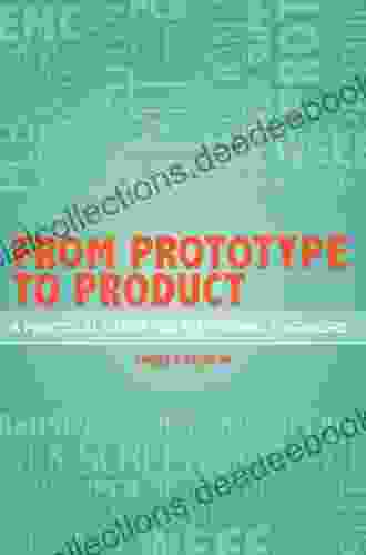 From Prototype To Product A Practical Guide For Electronic Engineers