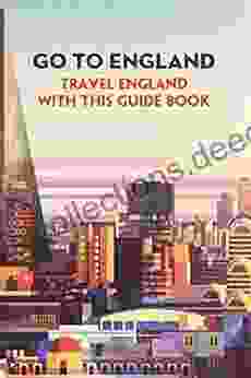Go To England: Travel England With This Guide