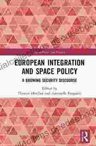European Integration And Space Policy: A Growing Security Discourse (Space Power And Politics)