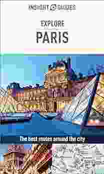 Insight Guides Explore Paris (Travel Guide EBook) (Insight Explore Guides)