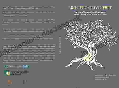 Like The Olive Tree: Stories Of Courage And Resilience From Twenty Four Peace Activists