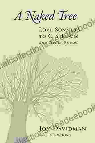 A Naked Tree: Love Sonnets To C S Lewis And Other Poems