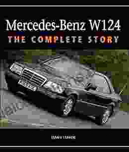 Mercedes Benz W124: The Complete Story
