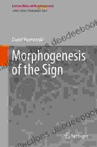 Morphogenesis Of The Sign (Lecture Notes In Morphogenesis)