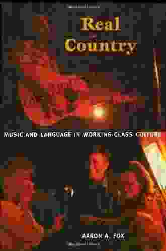 Real Country: Music And Language In Working Class Culture