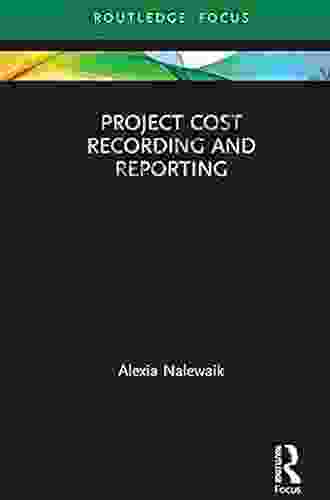 Project Cost Recording And Reporting (Fundamentals Of Project Management)