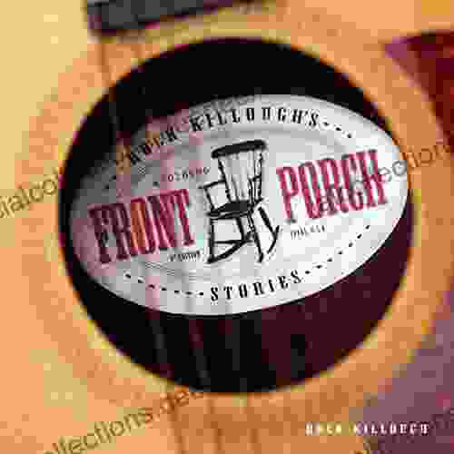 Rock Killough S Front Porch Stories