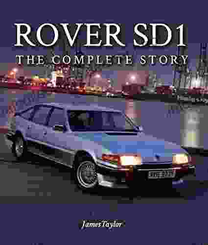 Rover SD1: The Full Story 1976 1988 (Europa Militaria)