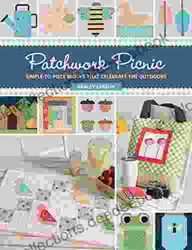 Patchwork Picnic: Simple To Piece Blocks That Celebrate The Outdoors