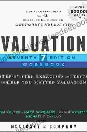 Valuation Workbook: Step By Step Exercises And Tests To Help You Master Valuation (Wiley Finance)