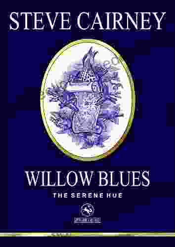 Steve Cairney Willow Blues: The Serene Hue