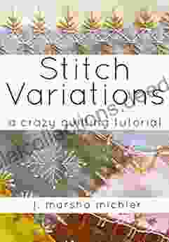 Stitch Variations: A Crazy Quilting Tutorial