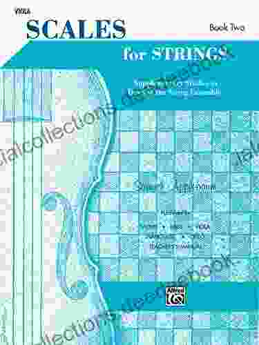 Scales For Strings Viola II: Supplementary Studies To Develop The String Ensemble