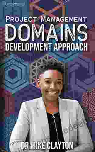 Project Management Domains: Development Approach: Development Approach And Life Cycle: Tailoring The Big Choices