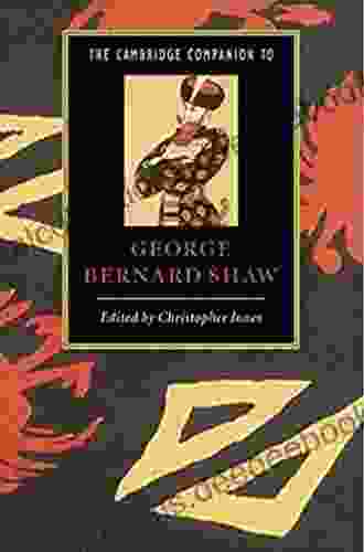 The Cambridge Companion To George Bernard Shaw (Cambridge Companions To Literature)