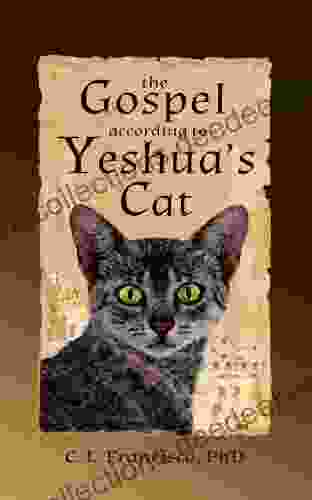 The Gospel According To Yeshua S Cat (Yeshua S Cats 1)
