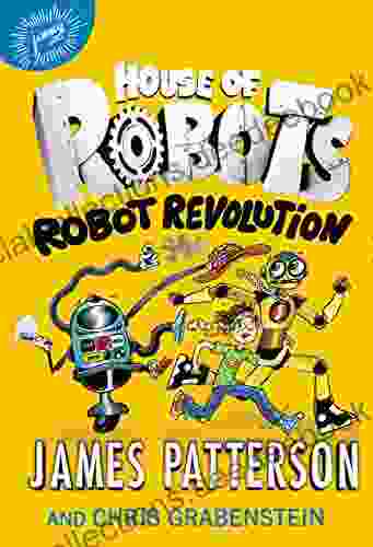 House Of Robots: Robot Revolution (House Of Robots 3)