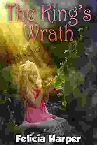 For Kids: The King S Wrath (KIDS FANTASY #6) (Books For Kids Kids Children S Kids Stories Kids Fantasy Kids Mystery For Kids Ages 4 6 6 8 9 12)