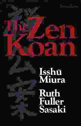 The Zen Koan: Its History And Use In Rinzai Zen