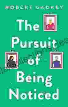 The Pursuit Of Being Noticed: A Humorous Novel About A Young Lawyer And Her Family Set In Austin Texas